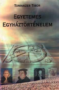 Tonhaizer Tibor: Egyetemes egyháztörténelem