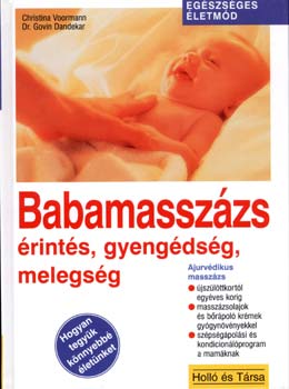 C. Voormann; G. Dandekar: Babamasszázs - érintés, gyengédség, melegség