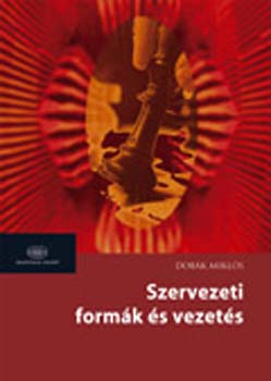 Dobák Miklós: Szervezeti formák és vezetés