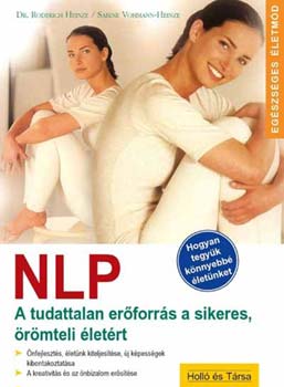 Vohmann-heinze, Sabine, Roderich Heinze: NLP - A tudattalan erőforrás a sikeres,örömteli életért