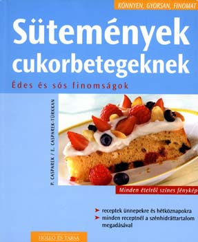 P. Casparek; E. Casparek-Türkkan: Sütemények cukorbetegeknek