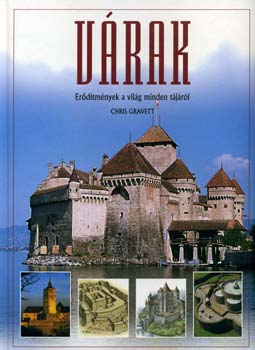 Gravett, Christopher: Várak - Erődítmények a világ minden tájáról