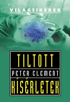 Peter Clement: Tiltott kísérletek