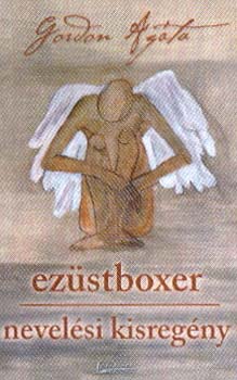 Gordon Agáta: Ezüstboxer - Nevelési kisregény