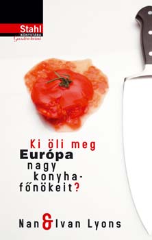 Nan Lyons: Ki öli meg Európa nagy konyhafőnökeit?