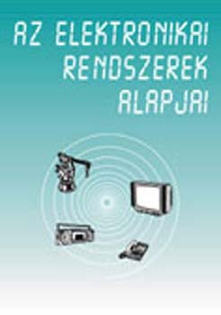 Mészáros Miklós (szerk.): Az elektronikai rendszerek alapjai