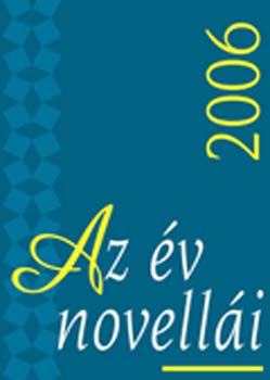 Bíró Gergely (szerk.): Az év novellái 2006