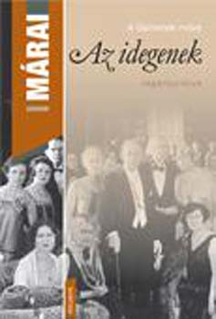 Márai Sándor: Az idegenek - A Garrenek műve III.