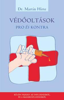 Martin Dr. Hirte: Védőoltások pro és kontra
