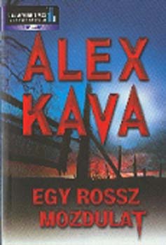 Alex Kava: Egy rossz mozdulat