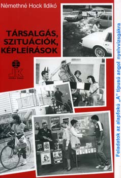 : Társalgás, szituációk, képleírások
