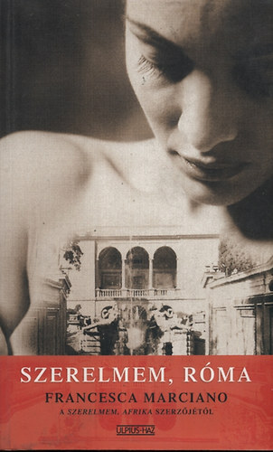 Marciano, Francesca: Szerelmem, Róma