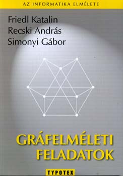 Simonyi G.; Recski A.; Friedl K.: Gráfelméleti feladatok