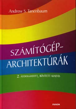 Andrew S. Tanenbaum: Számítógép-architektúrák