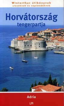 Tóth József: Horvátország tengerpartja - Adria