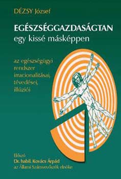 Dézsy József: Egészséggazdaságtan - egy kissé másképpen