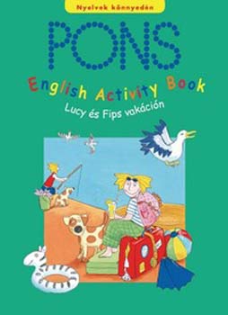 Kirsten Fenner: PONS - English Activity Book - Lucy és Fips vakáción - PONS