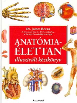 James dr. Bevan: Anatómia-élettan - illusztrált kézikönyv