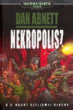 Dan Abnett: Nekropolisz - Warhammer 40.000