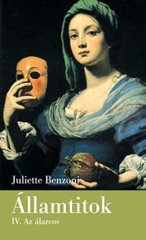 Juliette Benzoni: Államtitok IV. - Az álarcos
