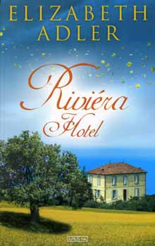 Elizabeth Adler: Riviéra Hotel