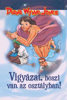 Diana Wynne Jones: Vigyázat, boszi van az osztályban!