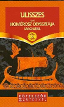 Homérosz: Ulisszesz – azaz Homérosz Odisszeája magyarul