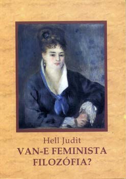 Hell Judit: Van-e feminista filozófia?