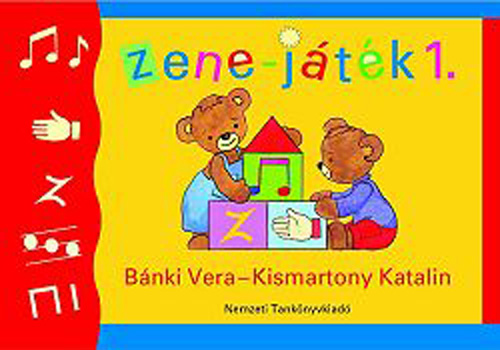 Bánki Vera; Kismartony Katalin: Zene-játék 1.