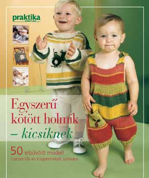 : Egyszerű kötött holmik - kicsiknek