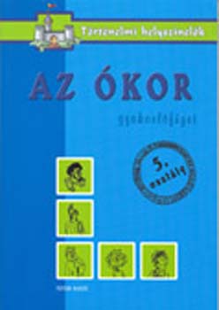 Borits Árpád (szerk.): Az ókor - Gyakorlófüzet 5. osztály