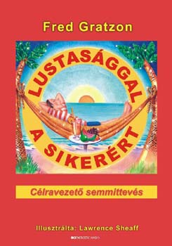 Fred Gratzon: Lustasággal a sikerért