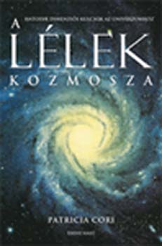 Patricia Cori: A lélek kozmosza - Hatodik dimenziós kulcsok az univerzumhoz