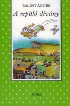 Bálint Ágnes: A repülő dívány