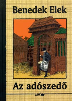 Benedek Elek: Az adószedő