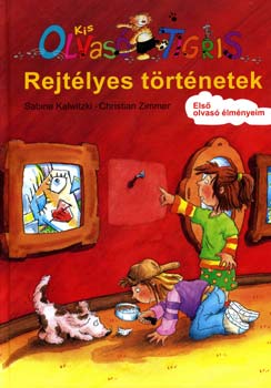 Sabine Kalwitzki; Christian Zimmer: Kis Olvasó Tigris - Rejtélyes történetek