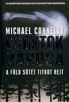 Michael Connelly: Csontok városa - A föld sötét titkot rejt