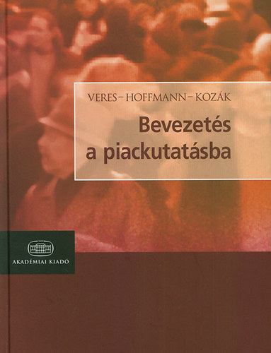 Veres Zoltán; Hoffmann Márta; Kozák Ákos: Bevezetés a piackutatásba