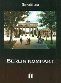 Mogyorósi Géza: Berlin kompakt