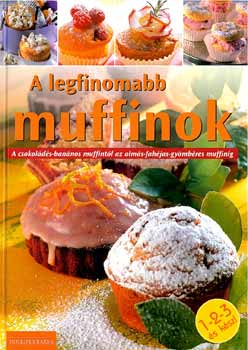 Justh Szilvia (szerk.): A legfinomabb muffinok