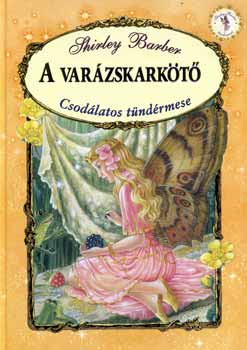 Shirley Barber: A varázskarkötő - Csodálatos tündérmese