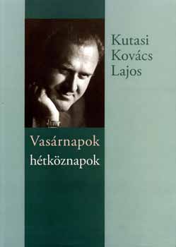 Kutasi Kovács Lajos: Vasárnapok hétköznapok