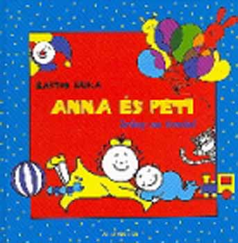 Bartos Erika: Anna és Peti - Irány az óvoda!