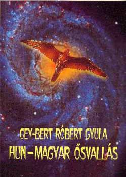 Cey-Bert Róbert Gyula: Hun-magyar ősvallás