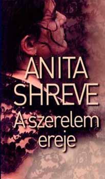 Anita Shreve: A szerelem ereje