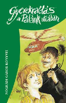 Nógrádi Gábor: Gyerekrablás a Palánk utcában