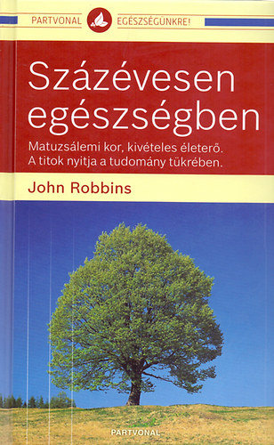 John Robbins: Százévesen egészségben