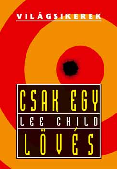 Lee Child: Jack Reacher - Csak egy lövés