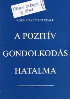 Norman Vincent Peale: A pozitív gondolkodás hatalma