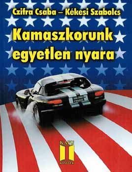 Czifra Csaba; Kékesi Szabolcs: Kamaszkorunk egyetlen nyara